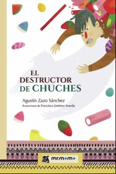 El Destructor De Chuches (ebook)