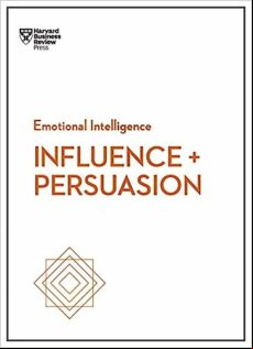 INFLUENCE AND PERSUASION (HBR EMOTIONAL INTELLIGENCE SERIES) (edición en inglés)