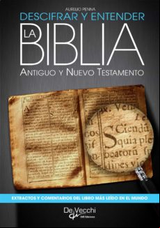 Descifrar Y Entender La Biblia. Antiguo Y Nuevo Testamento (ebook)