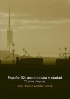 España 92: Arquitectura Y Ciudad (ebook)