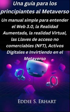 Una Guía Para Los Principiantes Al Metaverso (ebook)