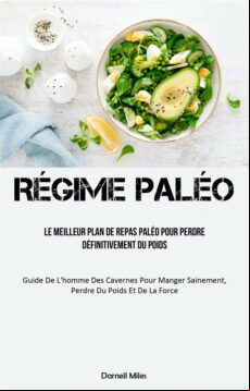 RÉGIME PALÉO: LE MEILLEUR PLAN DE REPAS PALÉO POUR PERDRE DÉFINITIVEMENT DU POIDS EBOOK (edición en francés)