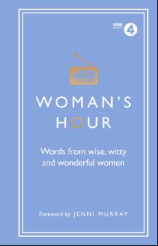 Womans Hour: Words From Wise Witty And Wonderful Women (ebook)