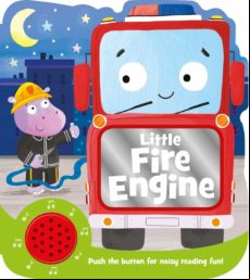 Little Fire Engine: Push De Button For Noisy Reading Fun!