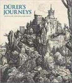 Durer S Journeys: Travels Of A Renaissance Artist
