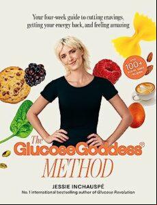 THE GLUCOSE GODDESS METHOD: YOUR FOUR-WEEK GUIDE TO CUTTING CRAVINGS, GETTING YOUR ENERGY BACK, AND FEELING AMAZING. WITH (edición en inglés)