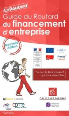 GUIDE DU ROUTARD FINANCEMENT D ENTREPRISE (edición en francés)