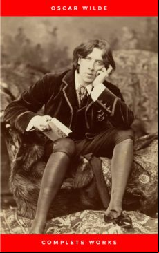 The Complete Works Of Oscar Wilde: +150 Works In 1 Ebook (ebook)