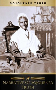 Narrative Of Sojourner Truth: A Northern Slave (ebook)