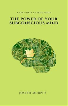The Power Of Your Subconscious Mind (2020 Edition) (ebook)