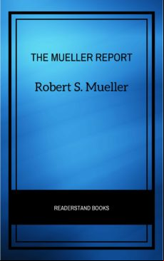 The Mueller Report: The Full Report On Donald Trump Collusion And Russ
