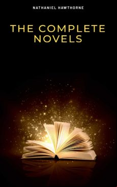 Nathaniel Hawthorne: The Complete Novels (ebook)