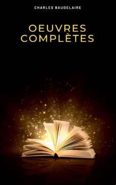 Charles Baudelaire: Oeuvres Complètes (ebook)