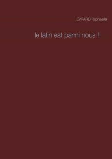 LE LATIN EST PARMI NOUS !! EBOOK (edición en francés)