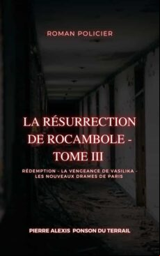 LA RÉSURRECTION DE ROCAMBOLE - TOME III EBOOK (edición en francés)