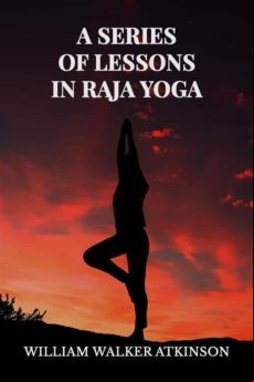 A SERIES OF LESSONS IN RAJA YOGA EBOOK (edición en inglés)