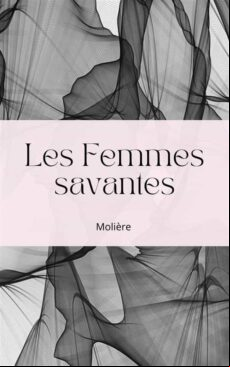 LES FEMMES SAVANTES EBOOK (edición en francés)