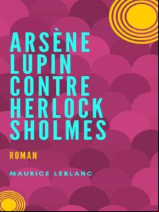 ARSÈNE LUPIN CONTRE HERLOCK SHOLMÈS EBOOK (edición en francés)