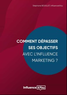 COMMENT DÉER SES OBJECTIFS AVEC LINFLUENCE MARKETING ? EBOOK (edición en francés)