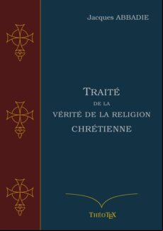 TRAITÉ DE LA VÉRITÉ DE LA RELIGION CHRÉTIENNE EBOOK (edición en francés)