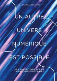 UN AUTRE UNIVERS NUMÉRIQUE EST POSSIBLE EBOOK