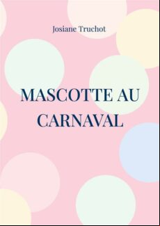 MASCOTTE AU CARNAVAL EBOOK (edición en francés)