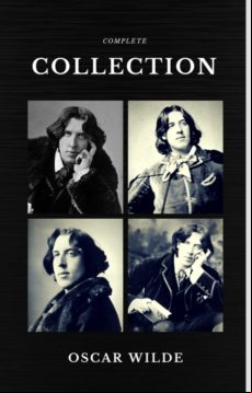 OSCAR WILDE: THE COMPLETE COLLECTION (QUATTRO CLASSICS) (THE GREATEST WRITERS OF ALL TIME) EBOOK (edición en inglés)