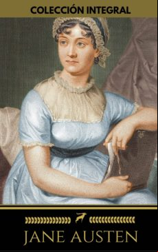 COLECCIÓN INTEGRAL DE JANE AUSTEN (EMMA, LADY SUSAN, MANSFIELD PARK, ORGULLO Y PREJUICIO, PERSUASIÓN, SENTIDO Y SENSIBILIDAD): (EMMA, LADY SUSAN, MANSFIELD ... LA ABADÍA DE NORTHANGER) EBOOK