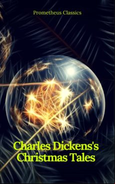 Charles Dickenss Christmas Tales (best Navigation Active Toc) (prometh