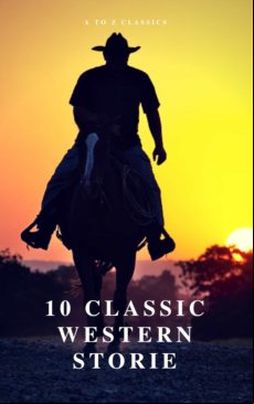 10 Classic Western Stories (best Navigation Active Toc) (a To Z Classi