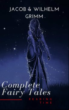 Complete And Illustrated Grimms Fairy Tales (ebook)