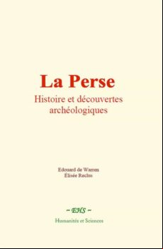 LA PERSE : HISTOIRE ET DÉCOUVERTES ARCHÉOLOGIQUES EBOOK
