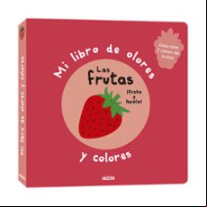 Mi Libro De Olores Y Colores: Las Frutas