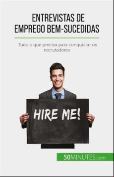 ENTREVISTAS DE EMPREGO BEM-SUCEDIDAS EBOOK (edición en portugués) ENTREVISTAS DE EMPREGO BEM-SUCEDIDAS EBOOK (edición en portugués)
