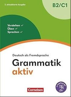 GRAMMATIK AKTIV - DEUTSCH ALS FREMDSPRACHE - 2. AKTUALISIERTE AUSGABE - B2/C1 (edición en alemán)