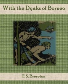 With The Dyaks Of Borneo (ebook)