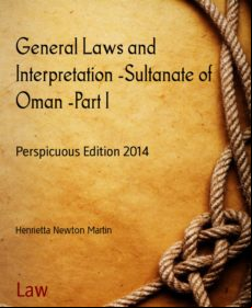 General Laws And Interpretation -sultanate Of Oman -part I (ebook)