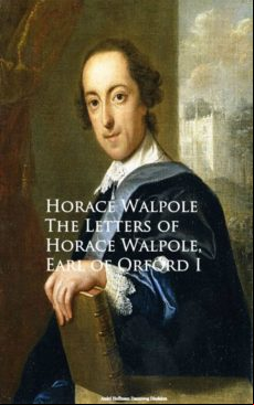 The Letters Of Horace Walpole Earl Of Orford I (ebook)