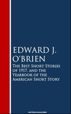 The Best Short Stories Of 1917 And The Yearbook Of The American Short