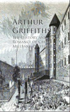 The History And Romance Of Crime Millbank Penitentiary (ebook)