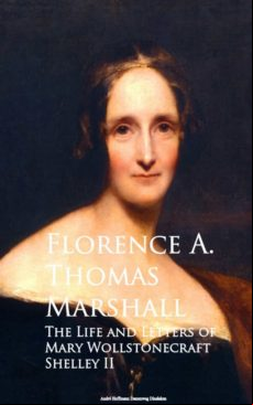 The Life And Letters Of Mary Wollstonecraft Shelley Ii (ebook)