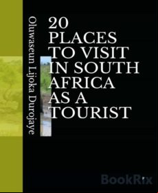 20 Places To Visit In South Africa As A Tourist (ebook)