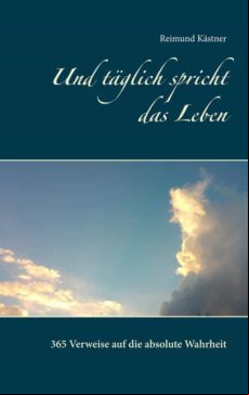 UND TÄGLICH SPRICHT DAS LEBEN EBOOK (edición en alemán)