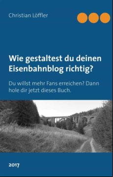 WIE GESTALTEST DU DEINEN EISENBAHNBLOG RICHTIG? EBOOK (edición en alemán)