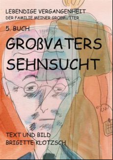 LEBENDIGE VERGANGENHEIT DER FAMILIE MEINER GROSSMUTTER 5. BUCH EBOOK (edición en alemán)