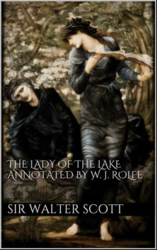 THE LADY OF THE LAKE ANNOTATED BY WILLIAM J. ROLFE EBOOK (edición en inglés)