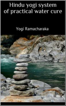 HINDU YOGI SYSTEM OF PRACTICAL WATER CURE EBOOK (edición en inglés)