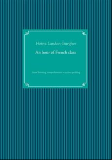 AN HOUR OF FRENCH CLASS EBOOK (edición en inglés)