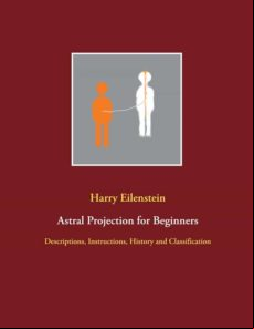 ASTRAL PROJECTION FOR BEGINNERS EBOOK (edición en inglés)