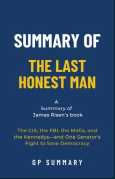 SUMMARY OF THE LAST HONEST MAN BY JAMES RISEN EBOOK (edición en inglés)